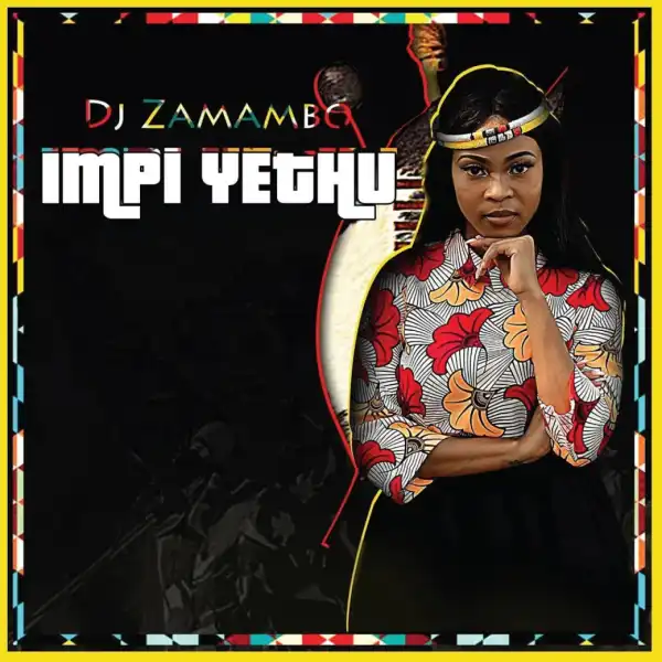 Dj Zamambo - Impi Yethu